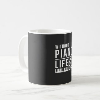 Ohne Klavier wäre das Leben flach Kaffeetasse