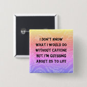 Ohne Koffeinknopf Button (Vorne & Hinten)