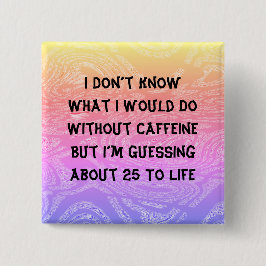 Ohne Koffeinknopf Button