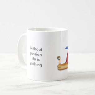 Ohne Leidenschaft ist das Leben nichts Kaffeetasse