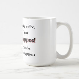 Ohne meinen Morgen-Kaffee bin ich gerissen… Kaffeetasse