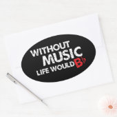 Ohne Music Life wäre B (be) flach Ovaler Aufkleber (Umschlag)