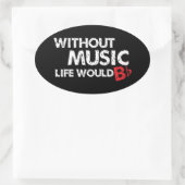 Ohne Music Life wäre B (be) flach Ovaler Aufkleber (Tasche)
