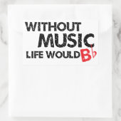 Ohne Music Life wäre B (be) flach Rechteckiger Aufkleber (Tasche)