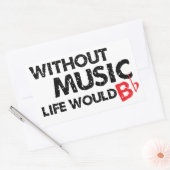 Ohne Music Life wäre B (be) flach Rechteckiger Aufkleber (Umschlag)