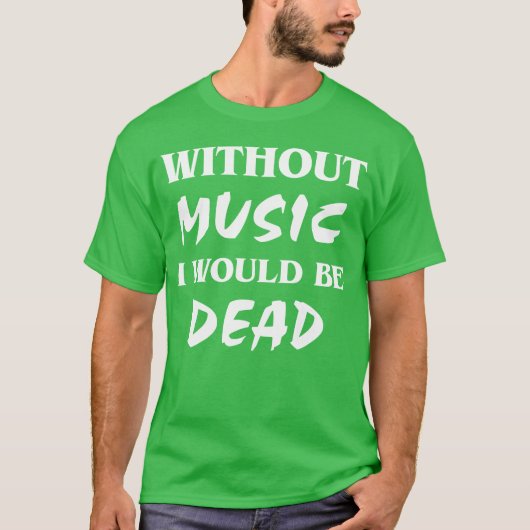 Ohne Musik Freunde T-Shirt (Vorderseite)