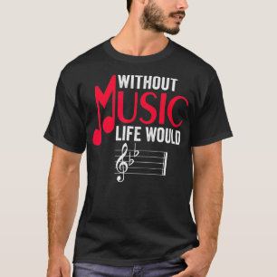 Ohne Musik wäre das Leben B-Flat Lustige Musiknote T-Shirt