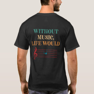 Ohne Musik wäre das Leben B-Moll Musiknoten T-Shirt