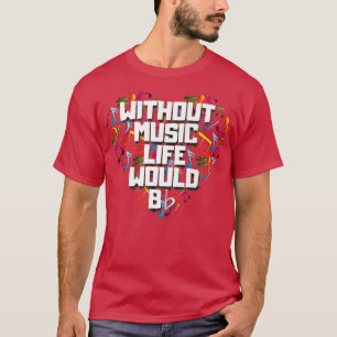 Ohne Musik wäre das Leben B-Moll-Shirt Lustige Mus T-Shirt