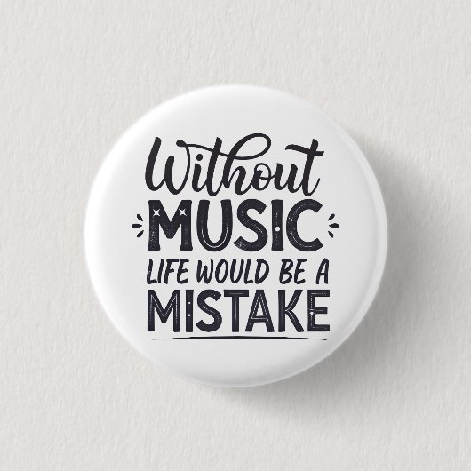 Ohne Musik wäre das Leben ein Fehler Button (Vorderseite)