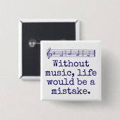 Ohne Musik wäre das Leben ein Fehler - Musikquot Button (Vorne & Hinten)