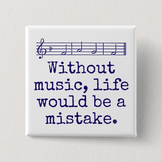 Ohne Musik wäre das Leben ein Fehler - Musikquot Button (Vorderseite)