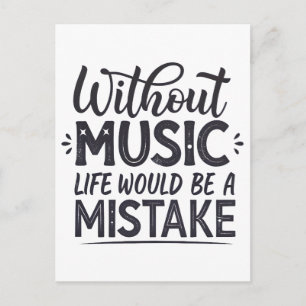 Ohne Musik wäre das Leben ein Fehler Postkarte