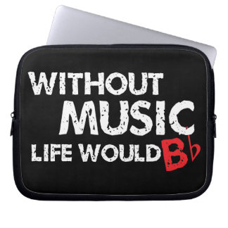 Ohne Musik wurde das Leben flaches b! Laptopschutzhülle