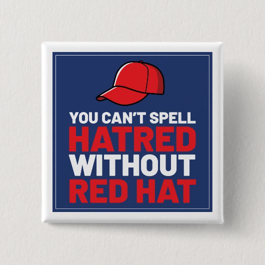 Ohne Red Hat kann man Hass nicht buchstabieren Button (Vorderseite)