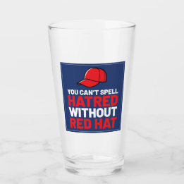 Ohne Red Hat kannst du Hass nicht buchstabieren Glas