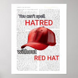 Ohne Red Hat kannst du Hass nicht buchstabieren Poster