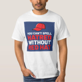 Ohne Red Hat kannst du Hass nicht buchstabieren T-Shirt