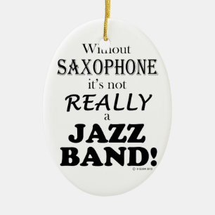 Ohne Saxophon - Jazz-Band Keramik Ornament
