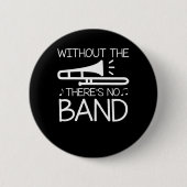 Ohne Trombone-Blaskapelle kein Band Button (Vorderseite)