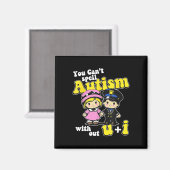 Ohne U + I kannst du Autismus nicht buchstabieren Magnet (Vorderseite/Rückseite)