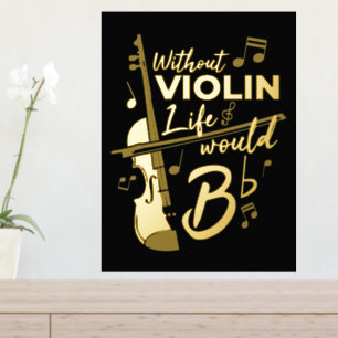Ohne Violine wäre das Leben B-Moll Violinist Gold Foliendrucke