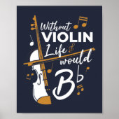 Ohne Violine würde das Leben flach sein Poster (Vorne)