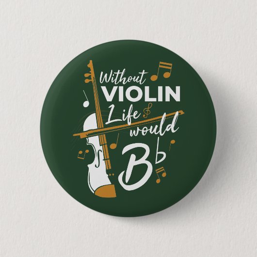 Ohne Violinlebensdauer wäre ein flacher Violinist Button (Vorderseite)