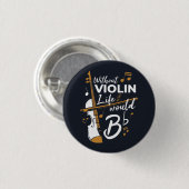 Ohne Violinlebensdauer wäre ein flacher Violinist Button (Vorne & Hinten)