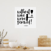 Ohne Wein sind wir verdreckt Funny Wine Lover Spri Poster (Küche)