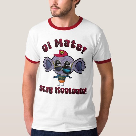 Oi Kumpel! Bleib Kooloala! T-Shirt (Vorderseite)