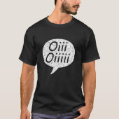 Oi Oii Oiii Oiii III T-Shirt (Vorderseite)