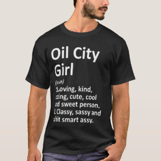 Oil City Girl Pa Pennsylvania Funny City Zuhause R T-Shirt