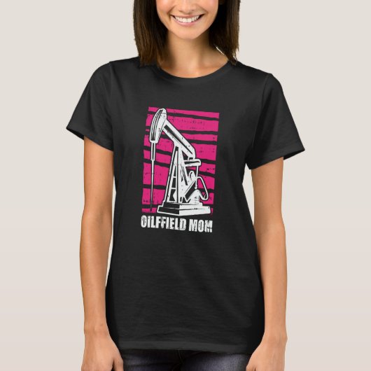 Oil Drilling Mother Fracker  Fracking Oilfield Mom T-Shirt (Vorderseite)