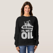 Oil Drilling Rig Fracker Fracking Oilfield Sweatshirt (Vorne ganz)