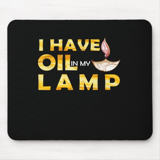 Oil In My Lamp Christian Theme Faith Motivational Mousepad (Vorne)