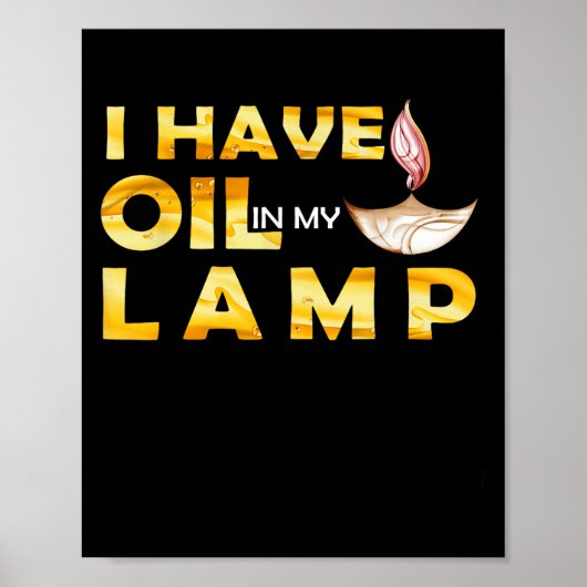 Oil In My Lamp Christian Theme Faith Motivational Poster (Vorne)