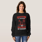 Oilfield Sarcastic Fracking Fracker  Oil Drilling Sweatshirt (Vorne ganz)