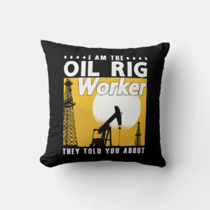 Oilfield Worker I is Oil Rig Worker Roughneck Kissen