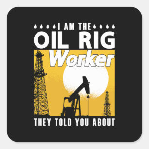 Oilfield Worker I is Oil Rig Worker Roughneck Quadratischer Aufkleber