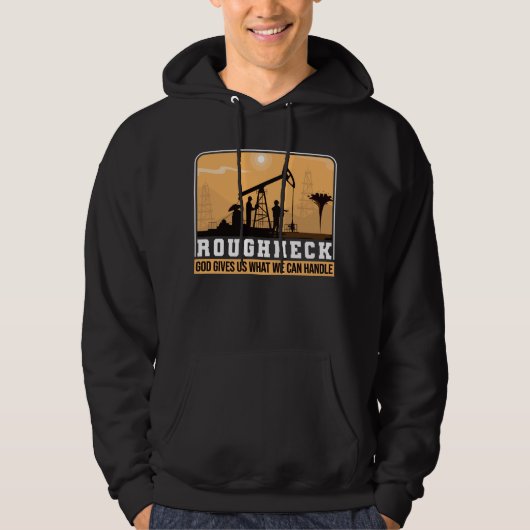 Oilfield Worker Roughneck Gutes gibt uns, was wir Hoodie (Vorderseite)