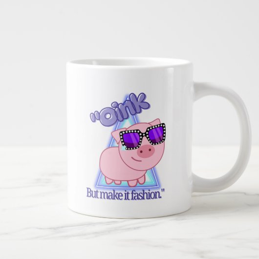 Oink aber make it fashion - Pig zitieren Jumbo-Tasse (Rechts)