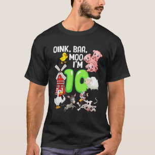 Oink Baa Neigh Cluck Moo Ich bin 10 Jahre alt Farm T-Shirt