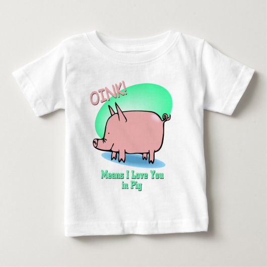 Oink bedeutet i-Liebe Sie Baby T-shirt (Vorderseite)