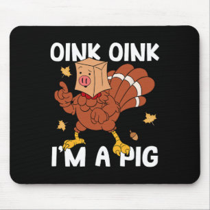 Oink ich bin ein Schweine Türkei Herbst Herbst Jan Mousepad