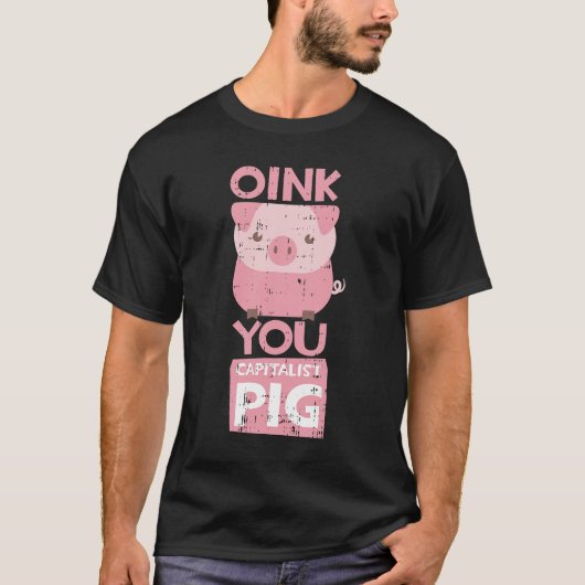 Oink You Capitalist Pig Kostüm Funny Easy Hallowag T-Shirt (Vorderseite)
