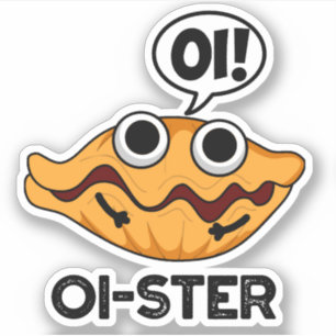 Oister Funny Animal Oyster Pun Aufkleber
