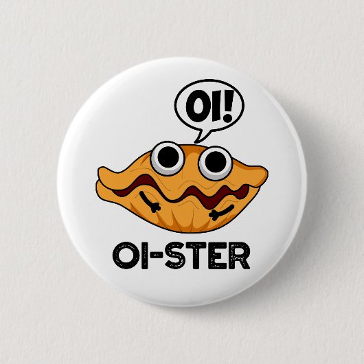 Oister Funny Animal Oyster Pun Button (Vorderseite)