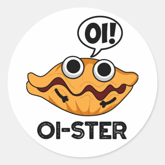 Oister Funny Animal Oyster Pun Runder Aufkleber (Vorderseite)