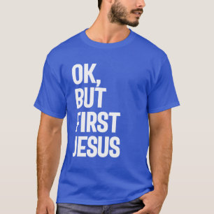 Ok, aber der erste Jesus T-Shirt Geschenk! Christl